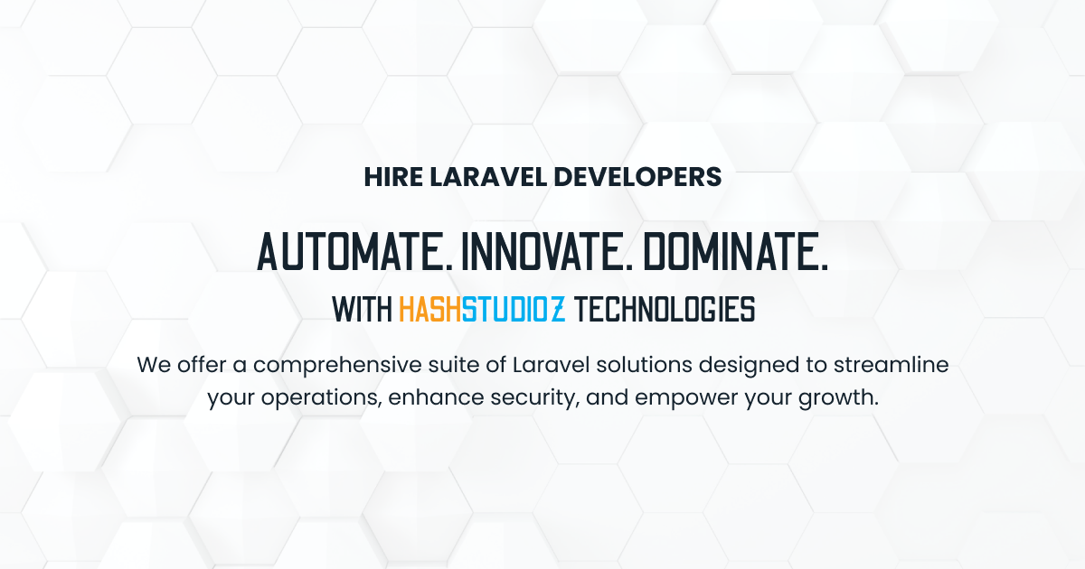 Hire Laravel Developers - HashStudioz Technologies