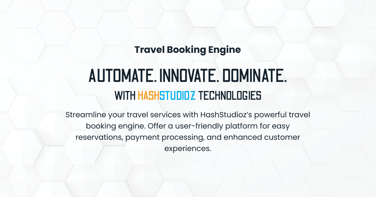 Online Travel Booking Solutions | Travel Booking Engine | Software Solutions | Hashstudioz Technologies