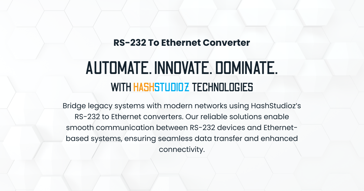 RS-232 to Ethernet Converter | Convert RS-232 to Ethernet | HashStudioz Technologies