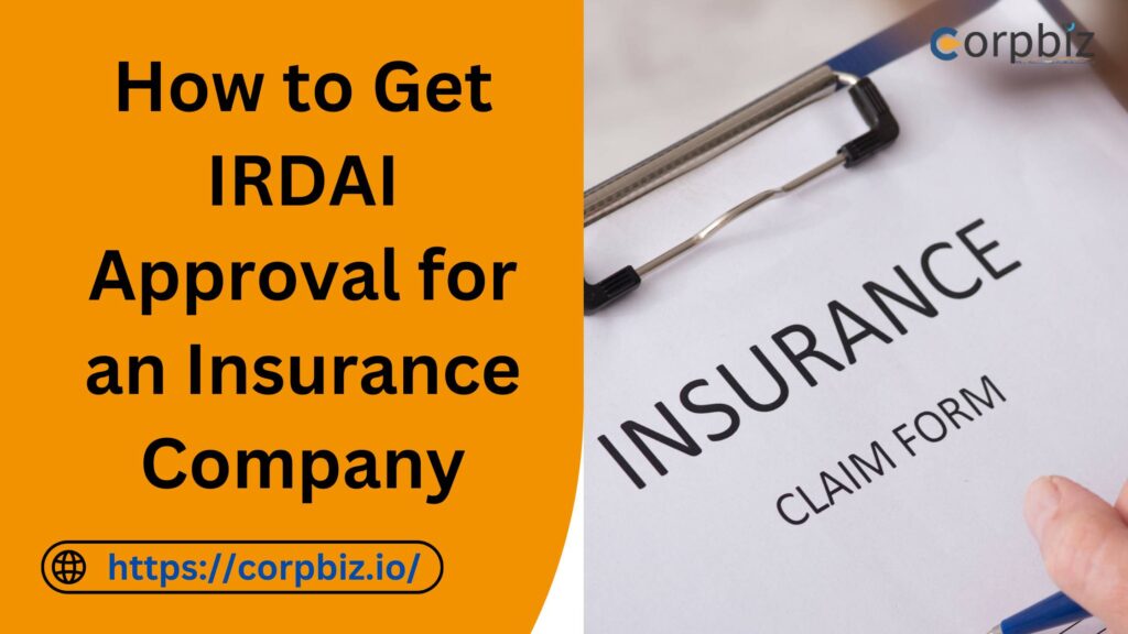 How to Get IRDAI Approval for an Insurance Company - Blogingers