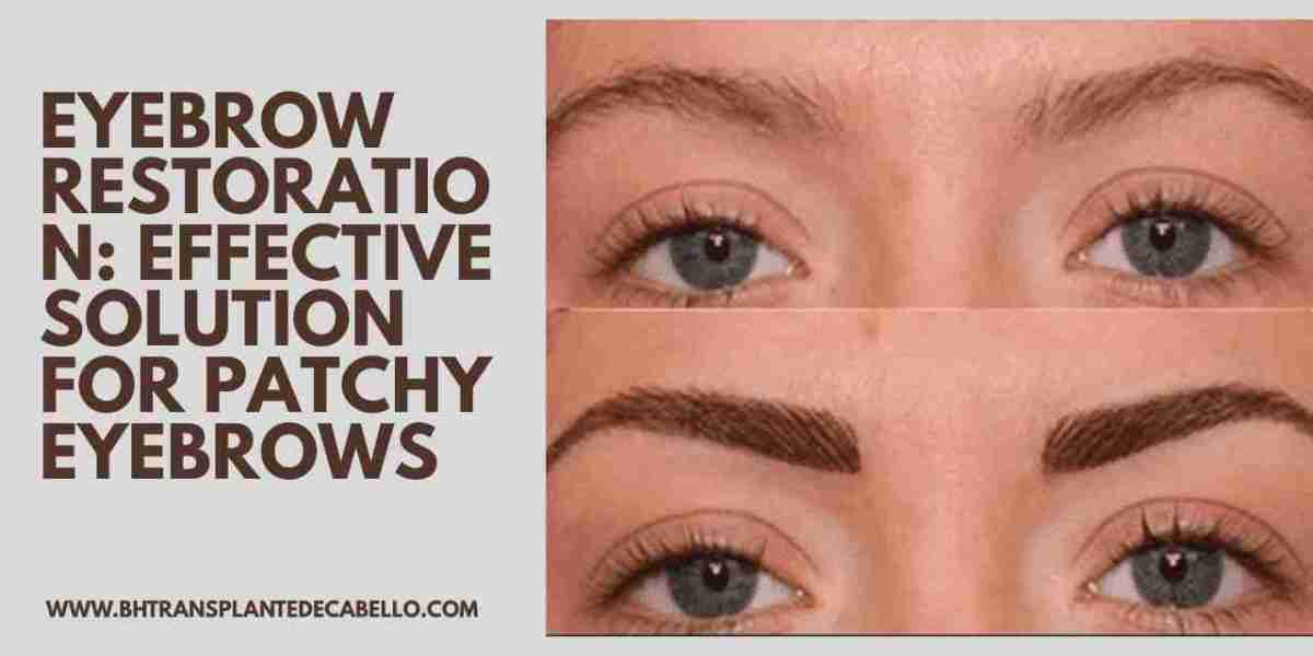 Eyebrow Restoration: Effective Solution for Patchy Eyebrows