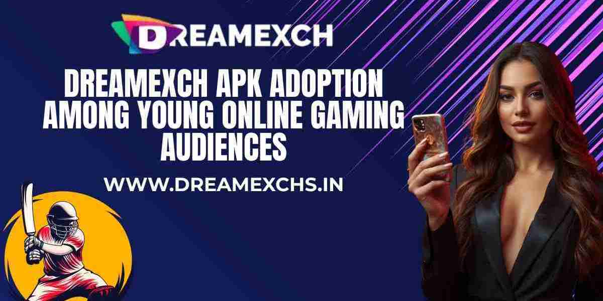 DreamExch APK Adoption Among Young Online Gaming Audiences