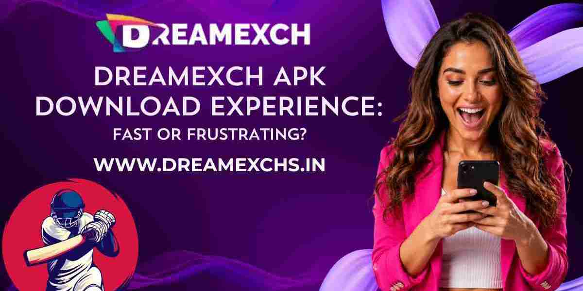 DreamExch APK Download Experience: Fast or Frustrating?