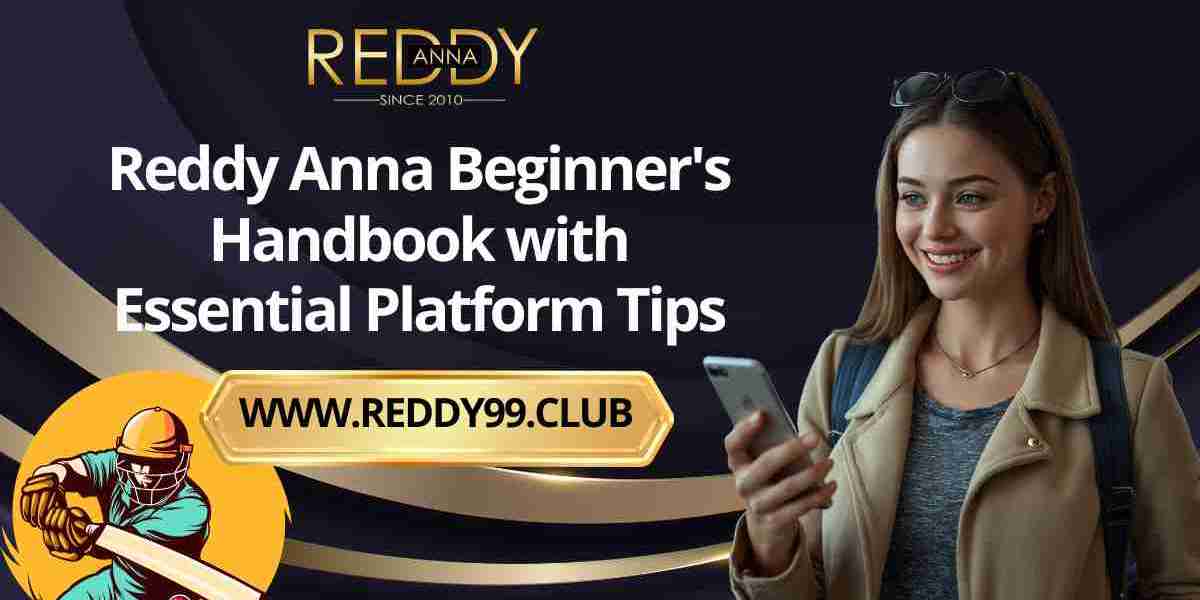Reddy Anna Beginner's Handbook with Essential Platform Tips