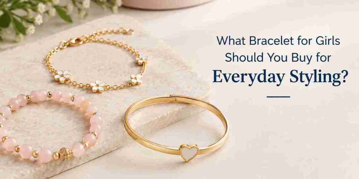 What Bracelet for Girls Should You Buy for Everyday Styling?