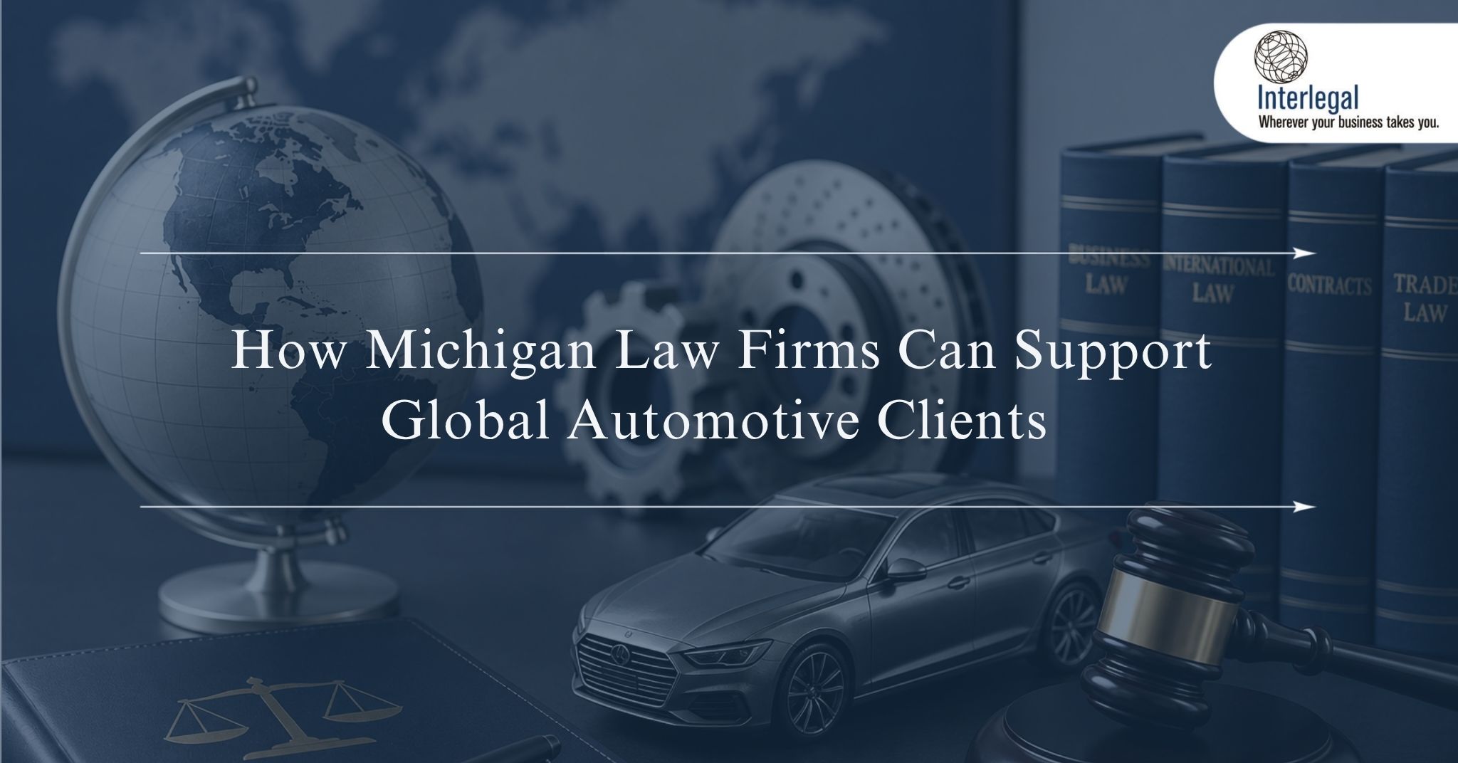 How Michigan Law Firms Support Global Automotive Clients