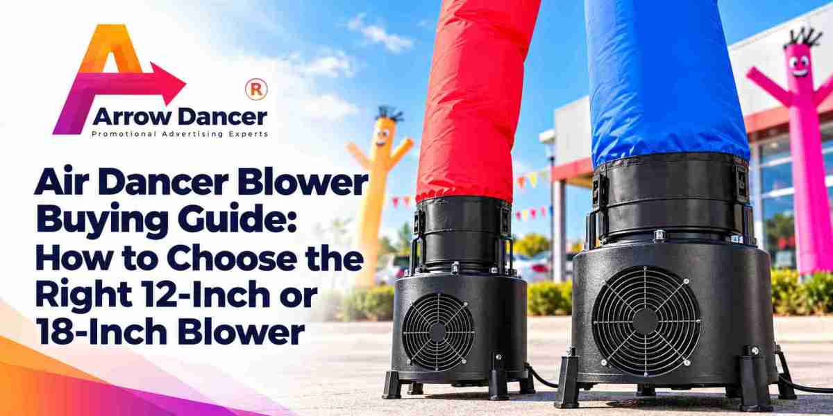 Air Dancer Blower Buying Guide: How to Choose the Right 12-Inch or 18-Inch Blower